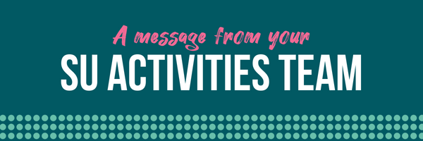 A message from your SU Activities Team