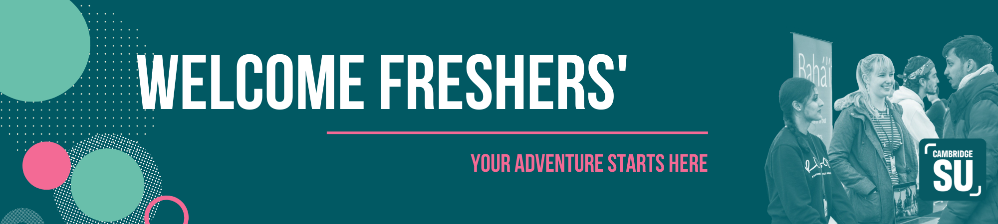 "Welcome Freshers' your adventure starts here" on teal background